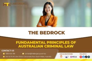 The Bedrock Fundamental Principles of Australian Criminal Law