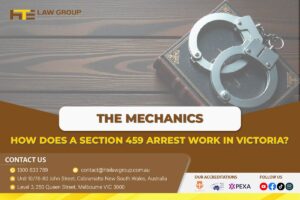 The Mechanics How does a section 459 arrest work in Victoria