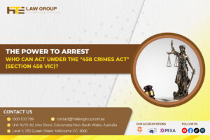 The Power to Arrest: Who Can Act Under the "458 Crimes Act" (Section 458 Vic)?