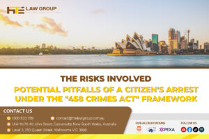 The Risks Involved Potential Pitfalls of a Citizens Arrest Under the 458 Crimes Act Framework